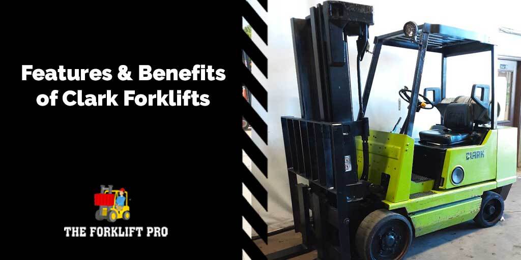 benefits of buying a used clark forklift at the forklift pro