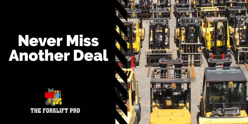 Never miss another deal at The Forklift Pro